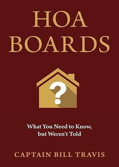 Hoa Boards: What You Need to Know, But Weren't Told, Paperback
