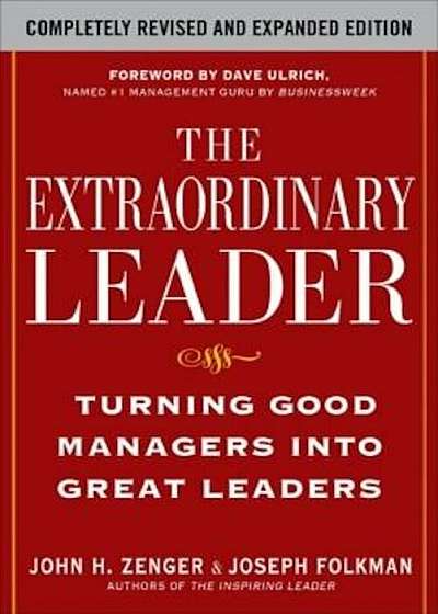The Extraordinary Leader: Turning Good Managers Into Great Leaders, Hardcover
