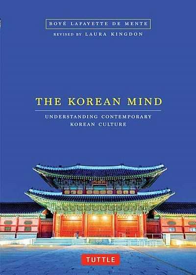 The Korean Mind: Understanding Contemporary Korean Culture, Paperback