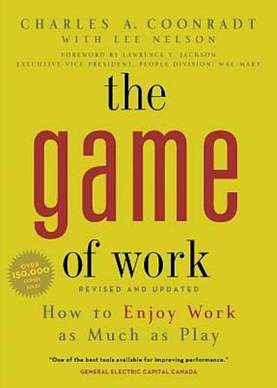 The Game of Work: How to Enjoy Work as Much as Play, Paperback