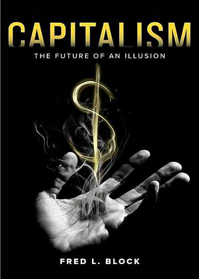 Capitalism: The Future of an Illusion, Paperback