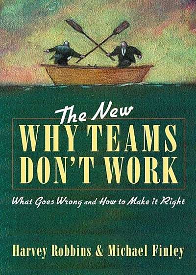 Coperta cărții The New Why Teams Don't Work: What Goes Wrong and How to Make It Right, Paperback