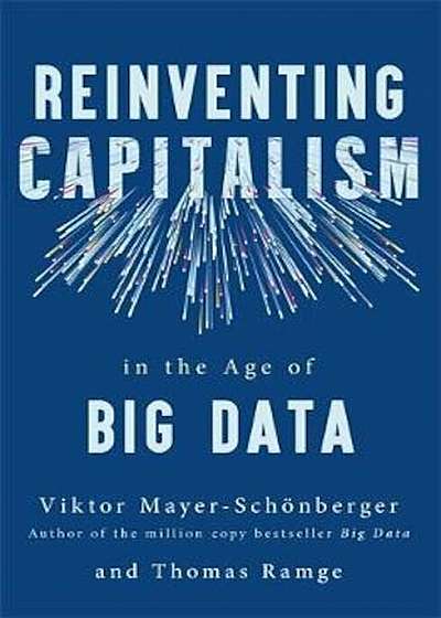 Reinventing Capitalism in the Age of Big Data, Paperback