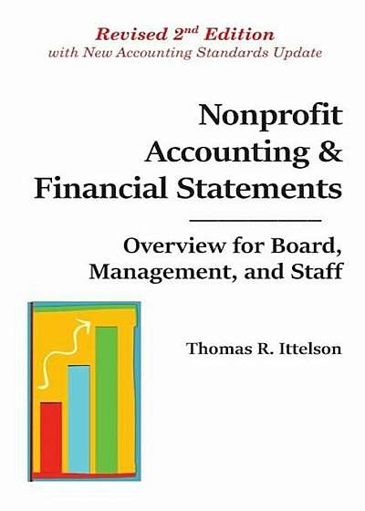 Nonprofit Accounting & Financial Statements: Overview for Board, Management, and Staff, Paperback