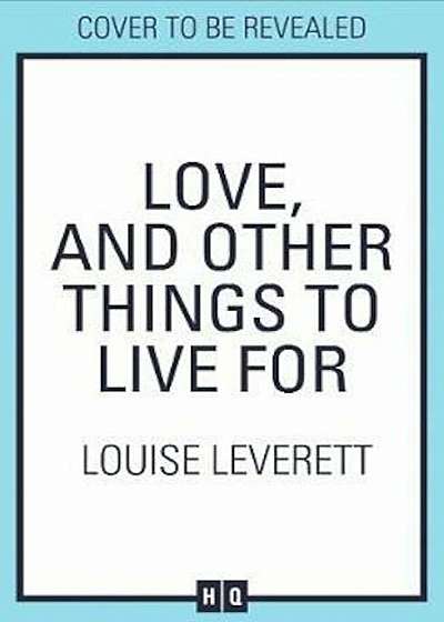 Love, and Other Things to Live For, Paperback