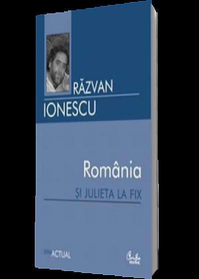 Romania si Julieta la fix