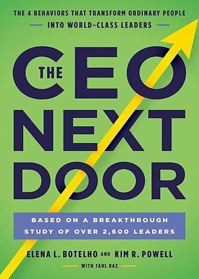 The CEO Next Door: The 4 Behaviors That Transform Ordinary People Into World-Class Leaders, Hardcover