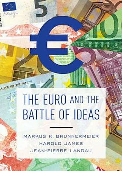 The Euro and the Battle of Ideas, Hardcover