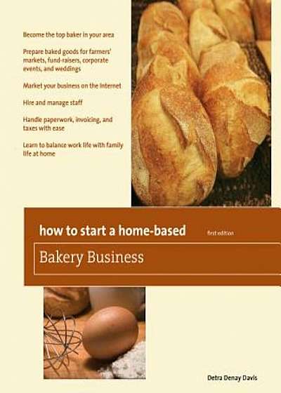 How to Start a Home-Based Bakery Business, Paperback