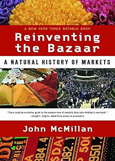 Reinventing the Bazaar: A Natural History of Markets, Paperback