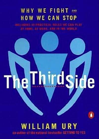 The Third Side: Why We Fight and How We Can Stop, Paperback