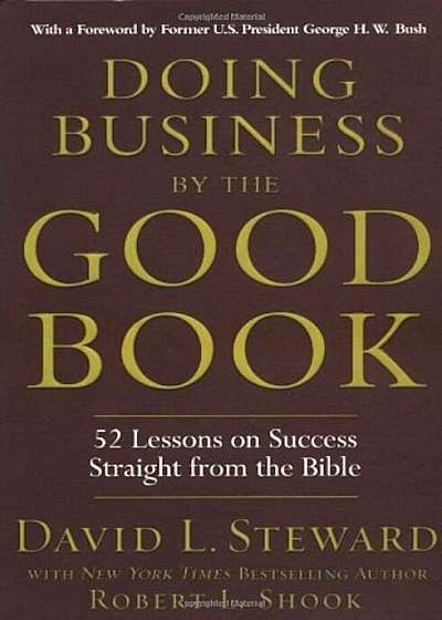 Doing Business by the Good Book: 52 Lessons on Success Straight from the Bible, Hardcover