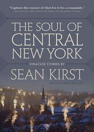 The Soul of Central New York: Syracuse Stories, Paperback