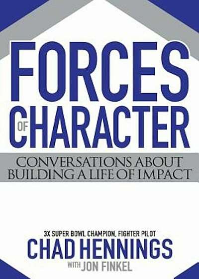 Forces of Character: Conversations about Building a Life of Impact, Paperback