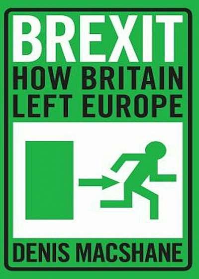 Brexit: How Britain Left Europe, Paperback