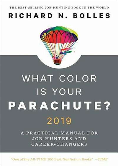 What Color Is Your Parachute' 2019: A Practical Manual for Job-Hunters and Career-Changers, Paperback