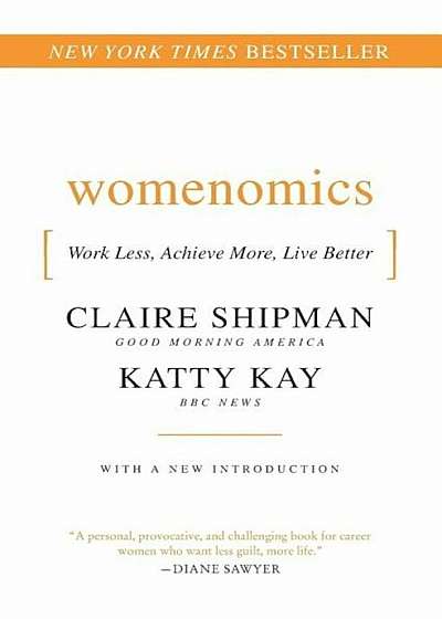 Womenomics: Work Less, Achieve More, Live Better, Paperback