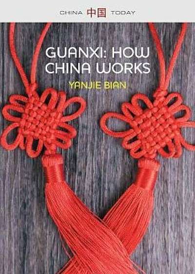 Coperta cărții Guanxi, How China Works, Paperback