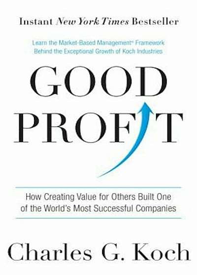 Good Profit: How Creating Value for Others Built One of the World's Most Successful Companies, Hardcover