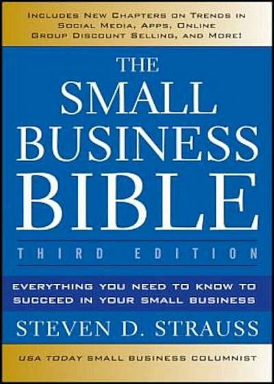 The Small Business Bible: Everything You Need to Know to Succeed in Your Small Business, Paperback
