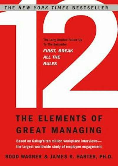 12: The Elements of Great Managing, Hardcover