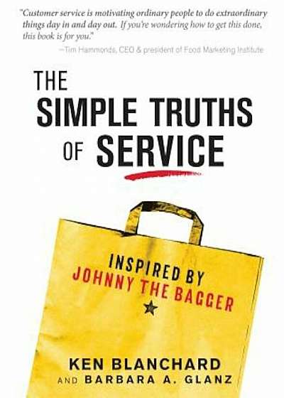 The Simple Truths of Service: Inspired by Johnny the Bagger, Hardcover