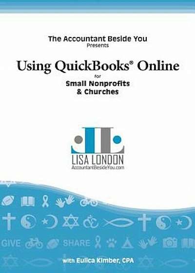 Using QuickBooks Online for Nonprofit Organizations & Churches, Paperback