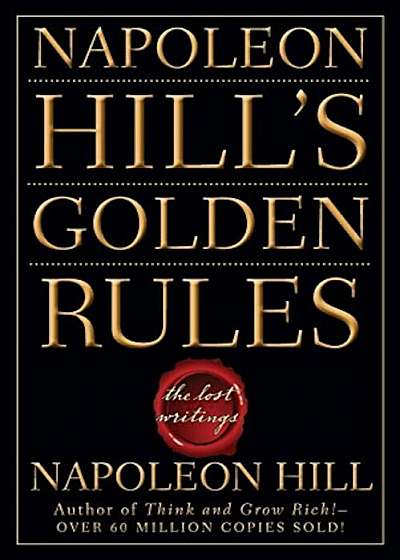 Napoleon Hill's Golden Rules: The Lost Writings, Paperback