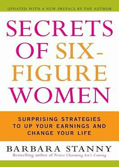 Secrets of Six-Figure Women: Surprising Strategies to Up Your Earnings and Change Your Life, Paperback