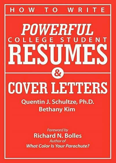 How to Write Powerful College Student Resumes and Cover Letters: Secrets That Get Job Interviews Like Magic, Paperback