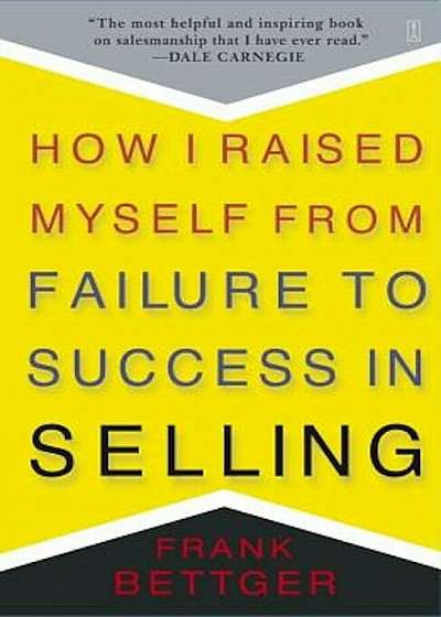 How I Raised Myself from Failure to Success in Selling, Paperback