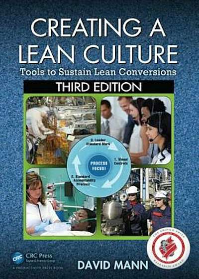 Creating a Lean Culture: Tools to Sustain Lean Conversions, Third Edition, Paperback