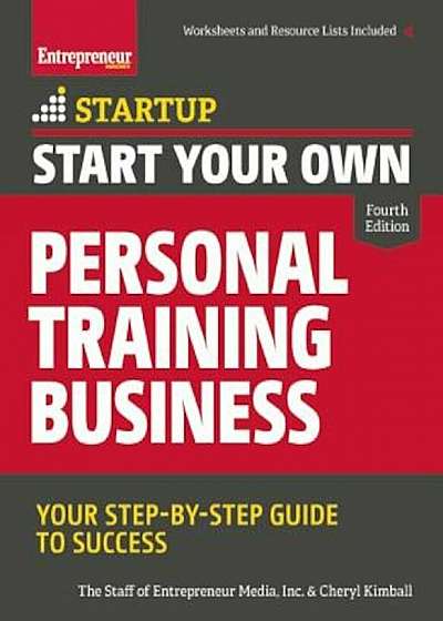 Start Your Own Personal Training Business: Your Step-By-Step Guide to Success, Paperback