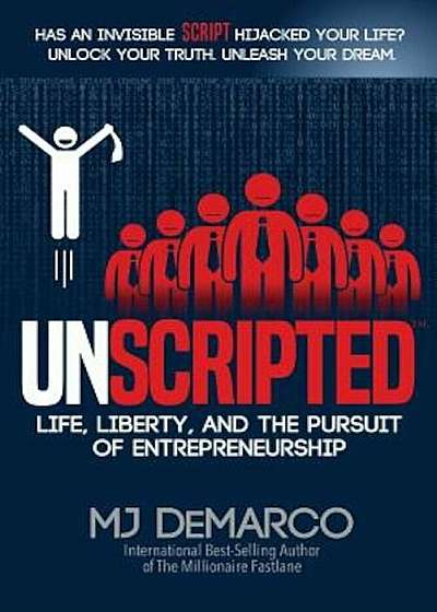 Unscripted: Life, Liberty, and the Pursuit of Entrepreneurship, Paperback