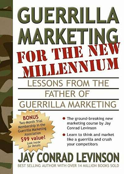 Guerrilla Marketing for the New Millennium: Lessons from the Father of Guerrilla Marketing, Paperback