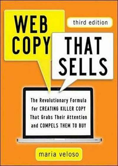 Web Copy That Sells: The Revolutionary Formula for Creating, Paperback