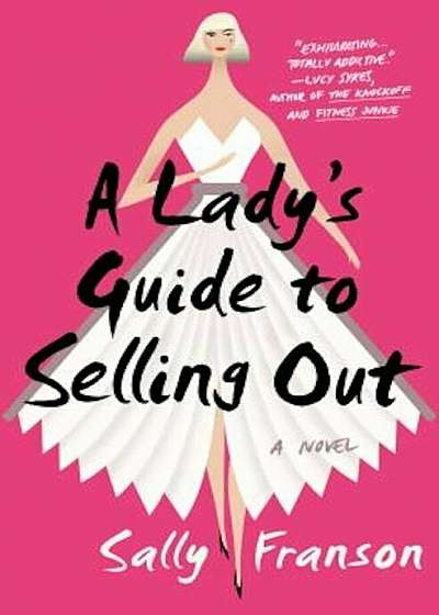 A Lady's Guide to Selling Out, Hardcover