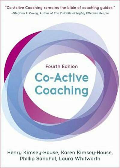 Co-Active Coaching, Fourth Edition: The Proven Framework for Transformative Conversations at Work and in Life, Paperback
