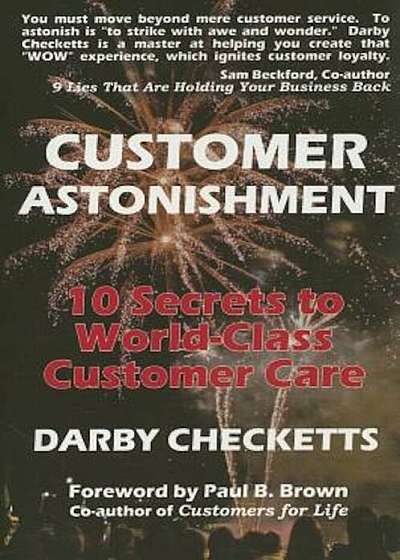 Customer Astonishment: 10 Secrets to World-Class Customer Care, Paperback