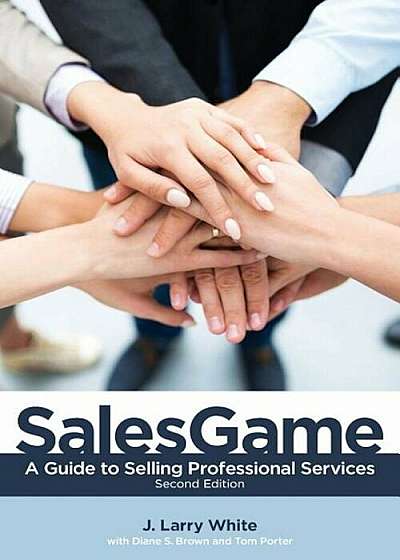 Salesgame: A Guide to Selling Professional Services, Paperback
