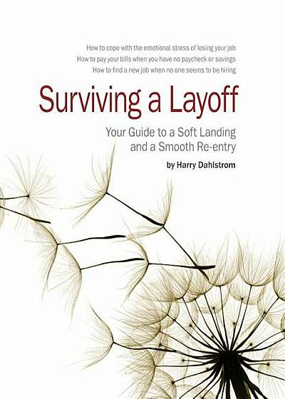 Surviving a Layoff: Your Guide to a Soft Landing and a Smooth Re-Entry, Paperback