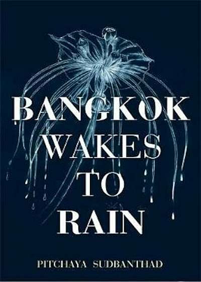 Bangkok Wakes to Rain, Hardcover