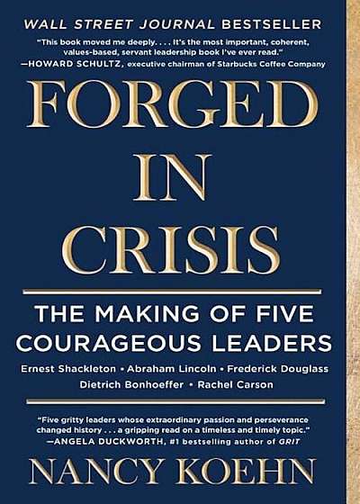 Forged in Crisis: The Making of Five Courageous Leaders, Paperback