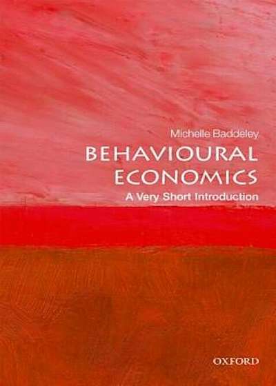 Behavioural Economics: A Very Short Introduction, Paperback