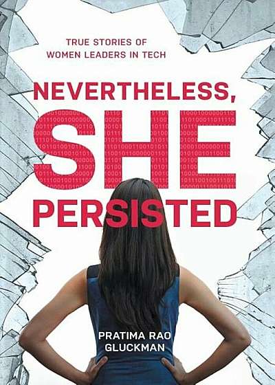 Nevertheless, She Persisted: True Stories of Women Leaders in Tech, Hardcover