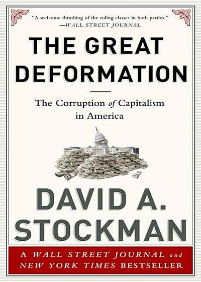 The Great Deformation: The Corruption of Capitalism in America, Paperback