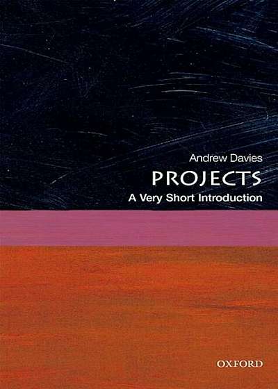 Projects: A Very Short Introduction, Paperback