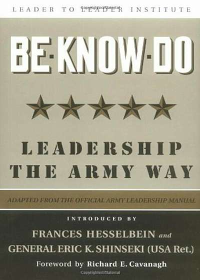 Be-Know-Do: Leadership the Army Way, Hardcover