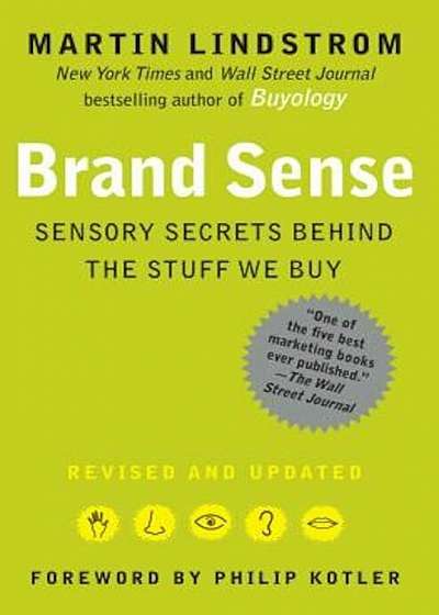 Brand Sense: Sensory Secrets Behind the Stuff We Buy, Paperback