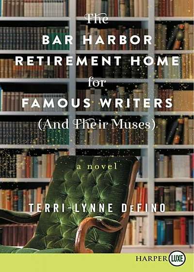 The Bar Harbor Retirement Home for Famous Writers (and Their Muses), Paperback